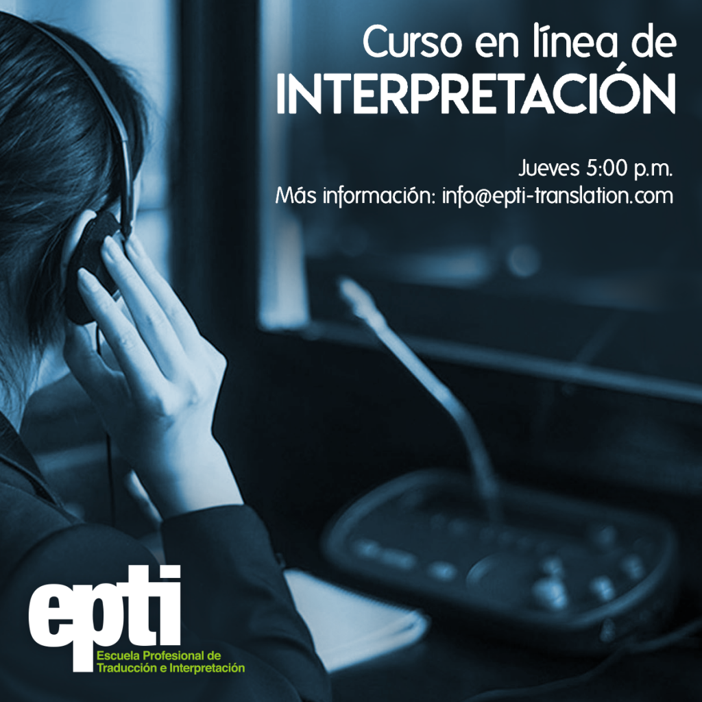 curso en línea de interpretación los jueves a las 17 horas. Información en info@epti-translation.com